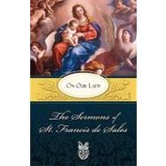 The Sermons of St. Francis De Sales on Our Lady