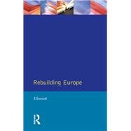 Rebuilding Europe: Western Europe, America and Postwar Reconstruction
