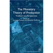 The Monetary Theory of Production Tradition and Perspectives
