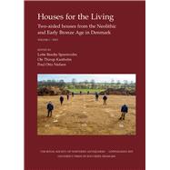 Houses for the Living, vol. I-II Two-aisled houses from the Neolithic and Early Bronze Age in Denmark