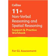 11+ Non-Verbal Reasoning and Spatial Reasoning Support and Practice Workbook For the GL Assessment 2023 tests