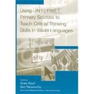 Using Internet Primary Resources to Teach Critical Thinking Skills in World Languages,9780313312595