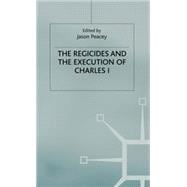 The Regicides and the Execution of Charles I,9780333802595