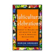 Multicultural Celebrations : Today's Rules of Etiquette for Life's Special Occasions