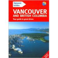 Signpost Guide Vancouver and British Columbia, 2nd; Your Guide to Great Drives