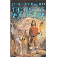 Dragon of Despair : Sequel to Through Wolf's Eyes and Wolf's Head, Wolf's Heart