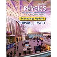 Physics for Scientists and Engineers with Modern Physics, Technology Update, 9th Edition