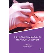 The Palgrave Handbook of the History of Surgery