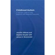 Childhood Autism: A Clinician's Guide to Early Diagnosis and Integrated Treatment