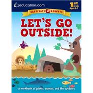 Let's Go Outside! A workbook of plants, animals, and the outdoors