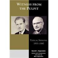 Witness from the Pulpit Topical Sermons, 1933-1980