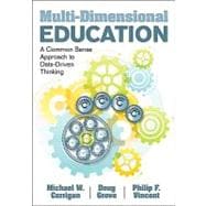 Multi-Dimensional Education : A Common Sense Approach to Data-Driven Thinking