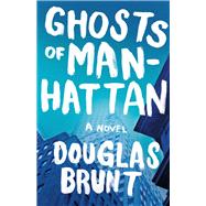 Ghosts of Manhattan : A Novel