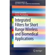 Integrated Filters for Short Range Wireless and Biomedical Applications
