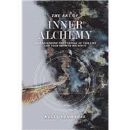 The Art of Inner Alchemy Understanding the Purpose of This Life and Your Growth Within It