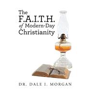 The F.a.i.t.h. of Modern-day Christianity