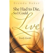 She Had to Die, So I Could Live, Study Guide