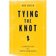 Tying the Knot: A Premarital Guide to a Strong and Lasting Marriage