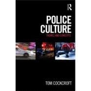 Police Culture: Themes and Concepts