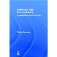 Health and Risk Communication: An Applied Linguistic Perspective