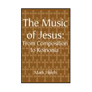 The Music of Jesus: From Composition to Koinonia