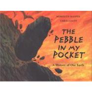 The Pebble in my Pocket A History of Our Earth