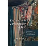Engaging with Contemporary Culture: Christianity, Theology and the Concrete Church