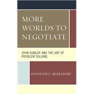 More Worlds to Negotiate: John Dunlop and the Art of Problem Solving