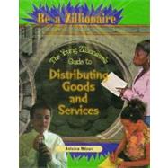 The Young Zillionaire's Guide to Distributing Goods and Services