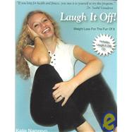 Laugh It Off! : Weight Loss for the Fun of It