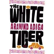 The White Tiger; A Novel