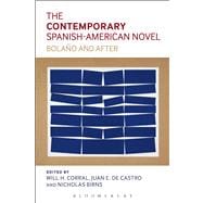 The Contemporary Spanish-American Novel Bolano and After