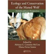 Ecology and Conservation of the Maned Wolf: Multidisciplinary Perspectives