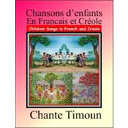 Chansons D'Enfants En Francais Et Creole: Children Songs in French and Creole