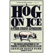 A Hog on Ice and Other Curious Expressions