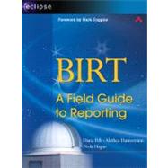 Birt : A Field Guide to Reporting