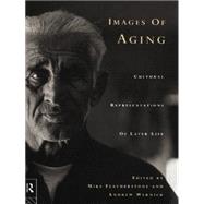 Images of Aging: Cultural Representations of Later Life