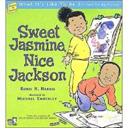 Sweet Jasmine, Nice Jackson! : What It's Like to Be 2 - And to Be Twins