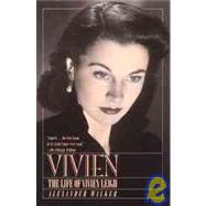 Vivien : The Life of Vivien Leigh