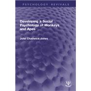 Developing a Social Psychology of Monkeys and Apes