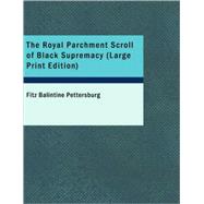 The Royal Parchment Scroll of Black Supremacy,9781434682598