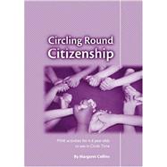 Circling Round Citizenship : PSHE Activities for 4-8 Year-Olds to Use in Circle Time
