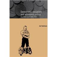 Democratic Socialism and Economic Policy: The Attlee Years, 1945â€“1951