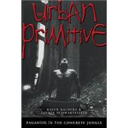 The Urban Primitive: Paganism in the Concrete Jungle