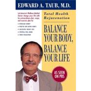 Balance Your Body, Balance Your Life Total Health Rejuvenation