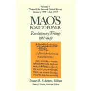Mao's Road to Power: Revolutionary Writings, 1912-49: v. 5: Toward the Second United Front, January 1935-July 1937