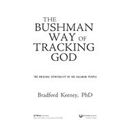 The Bushman Way of Tracking God