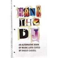 Hang the DJ An Alternative Book of Music Lists