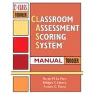 Classroom Assessment Scoring Sytem (Class) Manual, Toddler