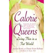 Calorie Queens Living Thin in a Fat World